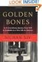 Golden Bones: An Extraordinary Journey from Hell in Cambodia to a New Life in America