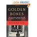 Golden Bones: An Extraordinary Journey from Hell in Cambodia to a New Life in America