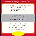 Active Liberty: Interpreting Our Democratic Constitution | Stephen Breyer