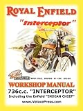 ROYAL ENFIELD FACTORY WORKSHOP MANUAL: 736cc INTERCEPTOR AND ENFIELD INDIAN CHIEF