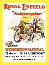ROYAL ENFIELD FACTORY WORKSHOP MANUAL: 736cc INTERCEPTOR AND ENFIELD INDIAN CHIEF