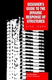 Designer's Guide to the Dynamic Response of Structures