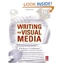 Writing for Visual Media, Second Edition