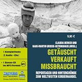 Produkt-Bild: Get&auml;uscht, verkauft, missbraucht . Reportagen und Hintergr&uuml;nde zum weltweiten Kinderhandel