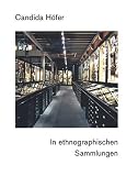 Candida Hofer: In Ethnographischen Sammlungen
