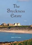The Breckness Estate : a history of its lairds, tenants and farms, and skaill house