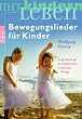 Bewegungslieder f�r Kinder: Spielideen. H�pflieder. Action-Songs: Action-Songs. Spielideen. H�pflieder. Klatschspiele