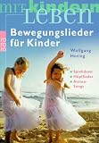 Bewegungslieder f&uuml;r Kinder: Spielideen - H&uuml;pflieder - Action-Songs: Action-Songs - Spielideen - H&uuml;pflieder - Klatschspiele - Wolfgang Hering