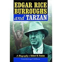 Edgar Rice Burroughs and Tarzan: A Biography of the Author and His Creation