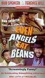 Even Angels Eat Beans [VHS]