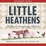 Little Heathens: Hard Times and High Spirits on an Iowa Farm During the Great Depression