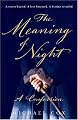 The Meaning of Night: A Confession