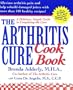 The Arthritis Cure Cookbook