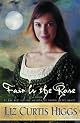 Fair Is the Rose (Higgs, Liz Curtis)