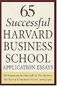 65 Successful Harvard Business School Application Essays: With Analysis by the Staff of the Harbus, The Harvard Business School Newspaper