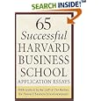 65 Successful Harvard Business School Application Essays: With Analysis by the Staff of the Harbus, The Harvard Business School Newspaper