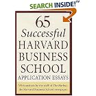 65 Successful Harvard Business School Application Essays: With Analysis by the Staff of... by Dan Erck, Pavel Swiatek, and The Harbus