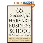 Click here to buy 65 Successful Harvard Business School Application Essays: With Analysis by the Staff of... by  Dan Erck, Pavel Swiatek, and The Harbus.