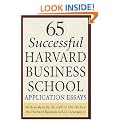 65 Successful Harvard Business School Application Essays: With Analysis by the Staff of the Harbus, The Harvard Business School Newspaper