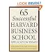 65 Successful Harvard Business School Application Essays: With Analysis by the Staff of the Harbus, The Harvard Business School Newspaper