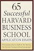 65 Successful Harvard Business School Application Essays: With Analysis by the Staff of the Harbus, The Harvard Business School Newspaper