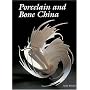 Porcelain and Bone China by Sasha Wardell