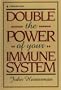Double the Power of Your Immune System