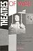 Theatres Of War: French Committed Theatre from the Second World War to the Cold War (FILM HISTORY)