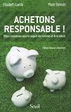 Revue Seuil  / Achetons responsable ! : Mieux consommer dans le respect des hommes et de la nature
