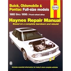 Buick, Olds & Pontiac Full-Size Fwd Models Automotive Repair Manual: 1985-1998 (Haynes Automotive Repair Manual Series, 1627)