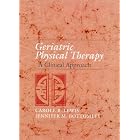 Click here to buy Geriatric Physical Therapy: A Clinical Approach by  Carole Bernstein Lewis and Jennifer M., Ph.D. Bottomley.