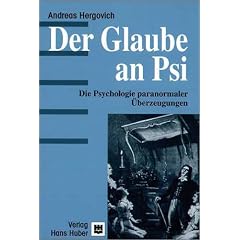 Der Glaube an PSI. Die Psychologie paranormaler �berzeugungen