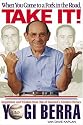 When You Come to a Fork in the Road, Take It!: Inspiration and Wisdom from One of Baseball's Greatest Heroes