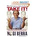 When You Come to a Fork in the Road, Take It!: Inspiration and Wisdom From One of Baseball's Greatest Heroes