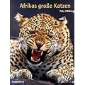 Afrikas grosse Katzen: Gepard, L�we, Leopard