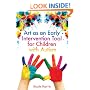 Art as an Early Intervention Tool for Children with Autism