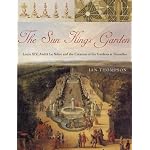 The Sun King's Garden: Louis XIV, Andre le Notre and the Creation of the Gardens of Versailles book cover