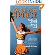 We've Got Spirit: The Life and Times of America's Greatest Cheerleading Team by James T. McElroy