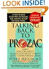 Talking Back To Prozac: What Doctors Aren't Telling You About Today's Most Controversial Drug