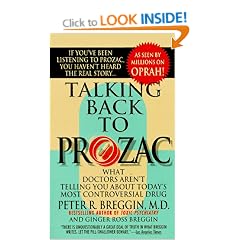Talking Back To Prozac: What Doctors Aren't Telling You About Today's Most Controversial Drug