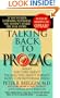Talking Back To Prozac: What Doctors Aren't Telling You About Today's Most Controversial Drug