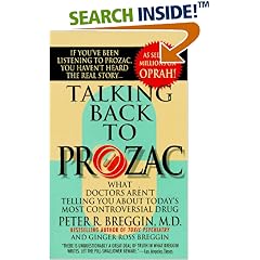 Talking Back To Prozac: What Doctors Aren't Telling You About Today's Most Controversial Drug