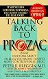 Talking Back To Prozac: What Doctors Aren't Telling You About Today's Most Controversial Drug