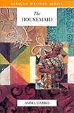 The Housemaid (African Writers SeriesRG) (Amma Darko)