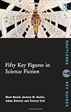 Fifty Key Figures in Science Fiction (Routledge Key Guides)