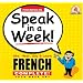 Speak in a Week French: See, Hear, Say & Learn (French Edition)