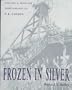 Frozen In Silver: Life & Frontier Photography Of P. E. Larson