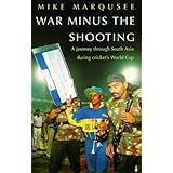 War Minus the Shooting: Journey Through South Asia During Cricket's World Cup