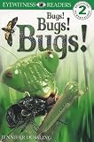Bugs! Bugs! Bugs! (DK Readers Level 2)