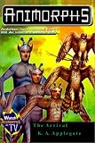 Animorphs #38: The Arrival (Animorphs)